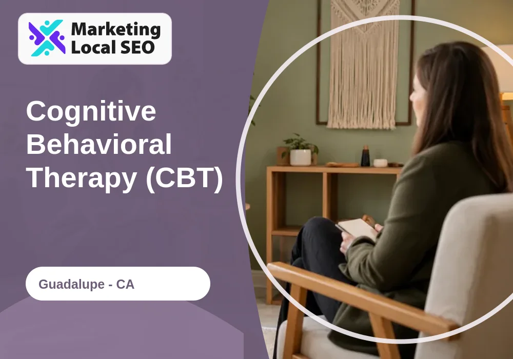 Cognitive Behavioral Therapy (CBT) in Guadalupe, CA