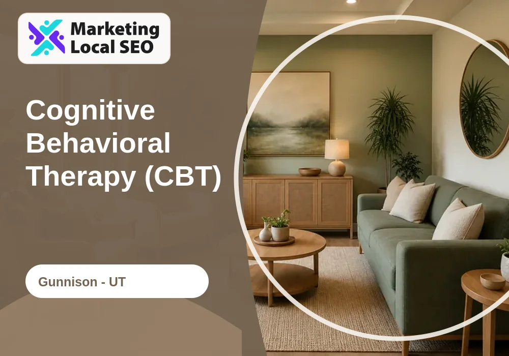 Cognitive Behavioral Therapy (CBT) in Gunnison, UT