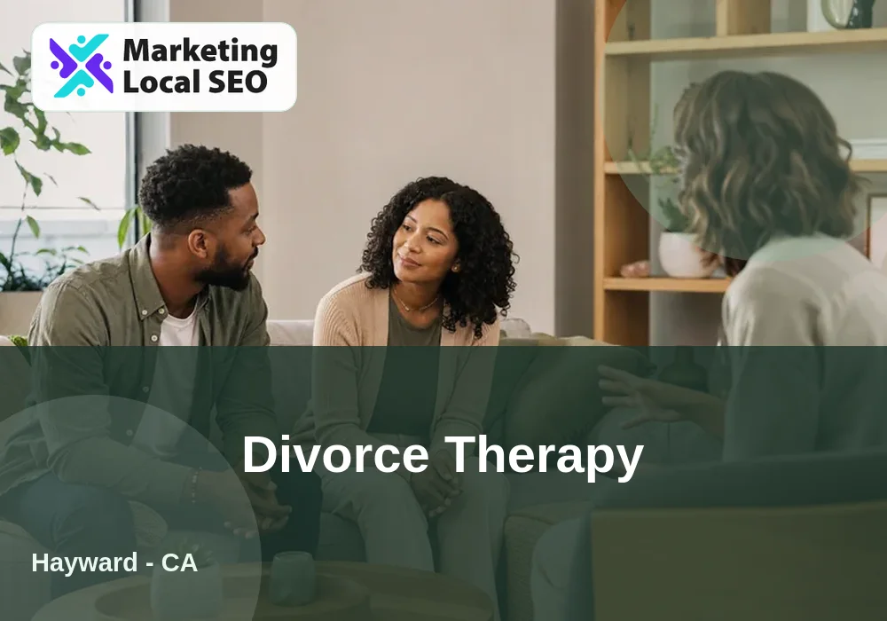 Divorce Therapy in Hayward, CA
