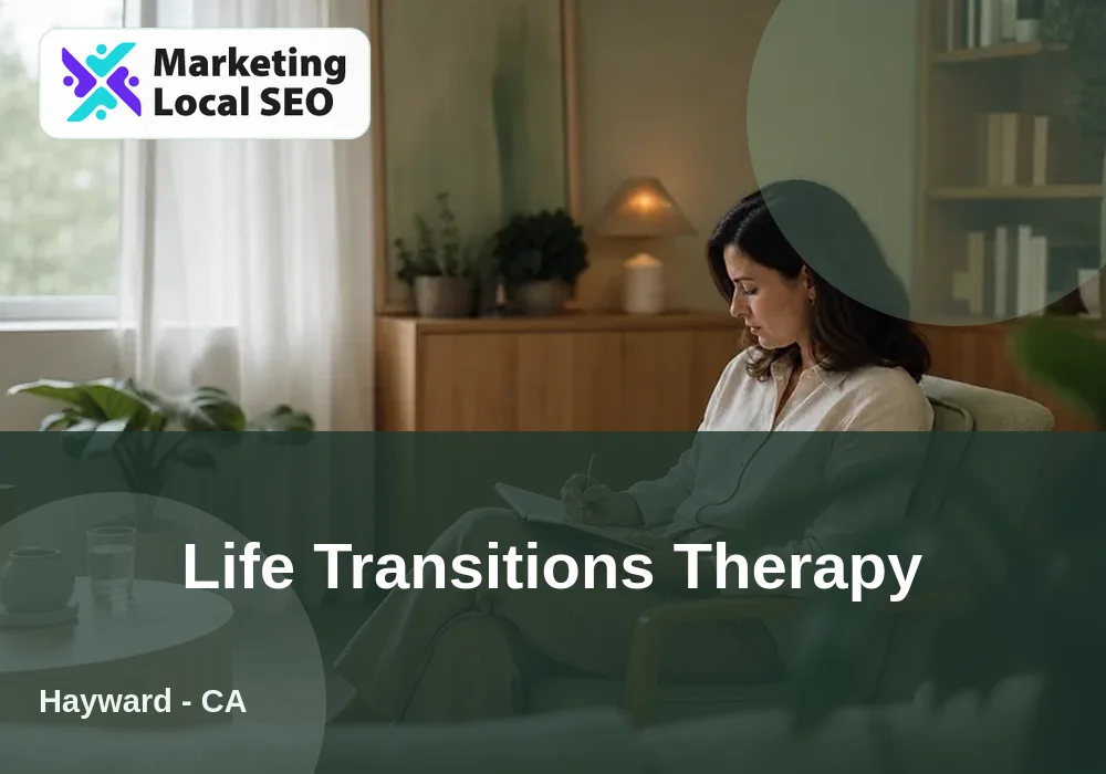 Life Transitions Therapy in Hayward, CA