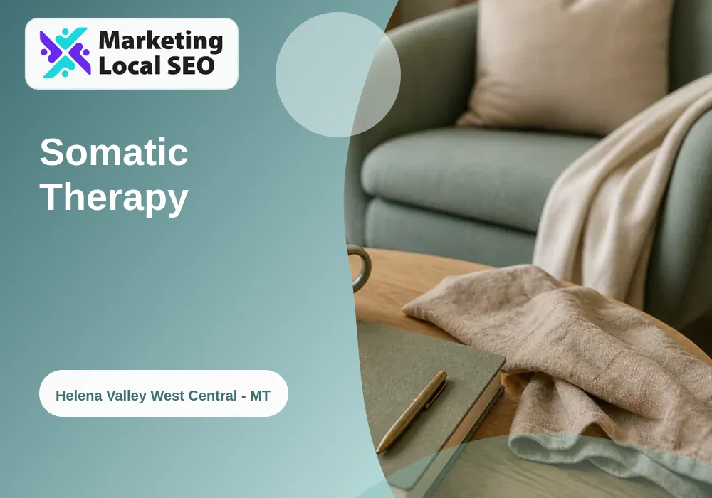 Somatic Therapy in Helena Valley West Central, MT