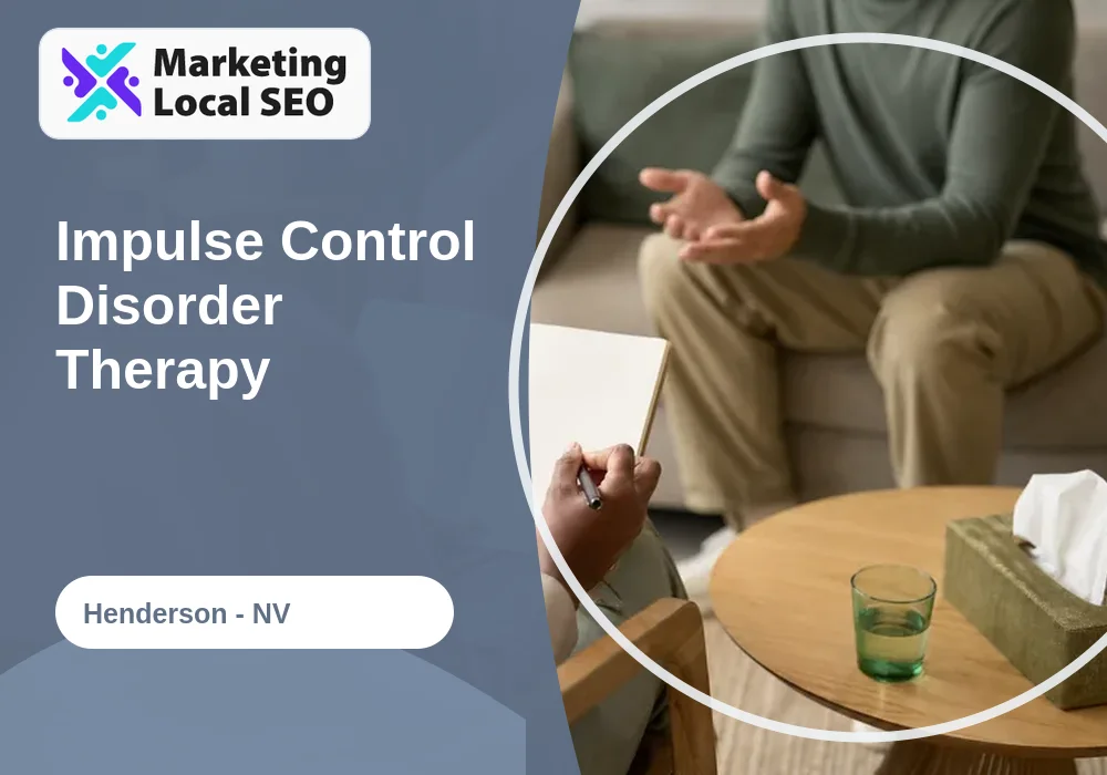 Impulse Control Disorder Therapy in Henderson, NV