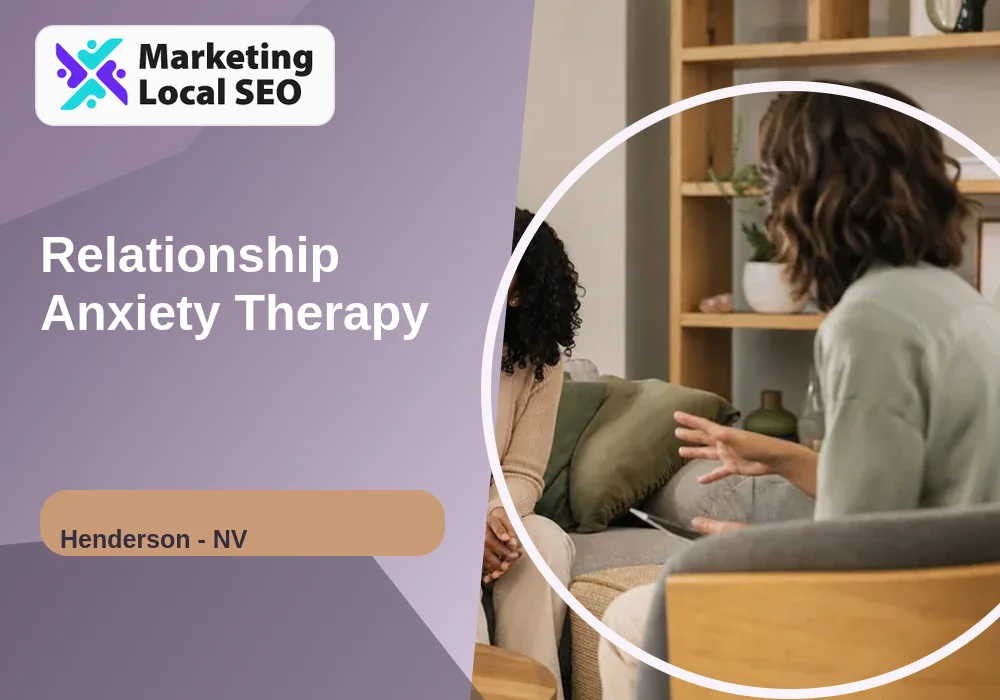 Relationship Anxiety Therapy in Henderson, NV