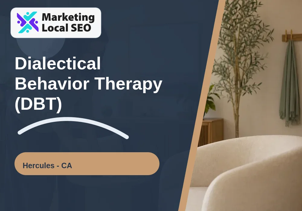 Dialectical Behavior Therapy (DBT) in Hercules, CA