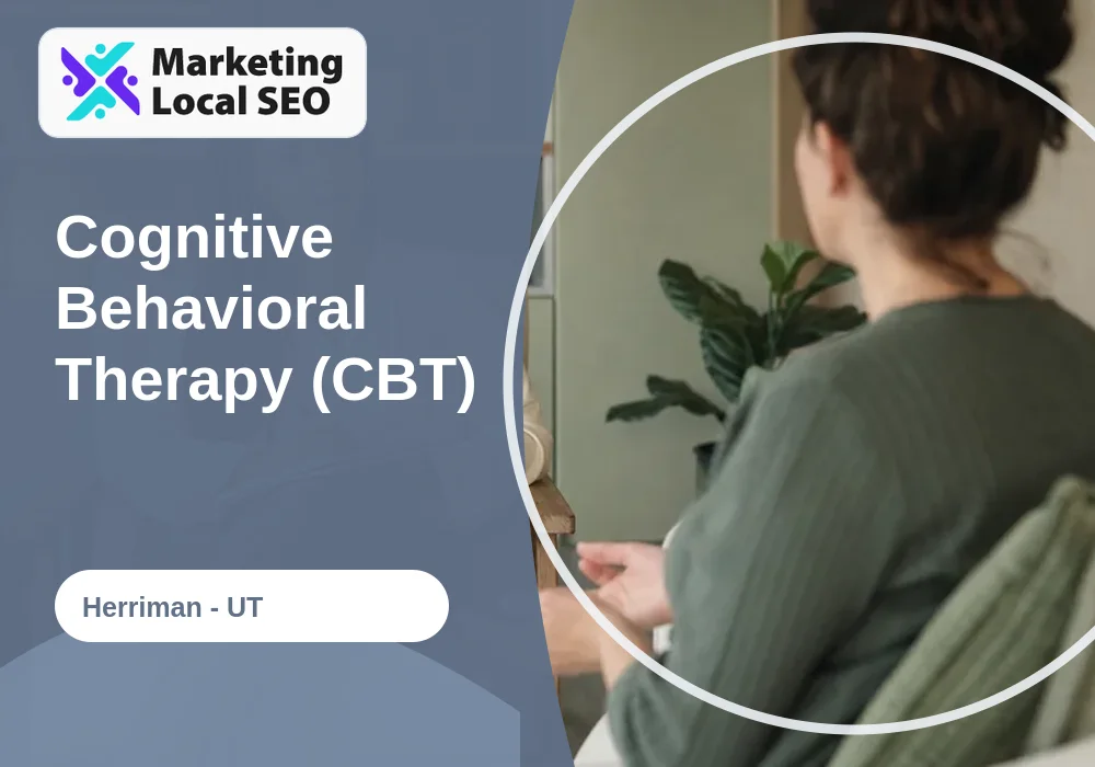 Cognitive Behavioral Therapy (CBT) in Herriman, UT