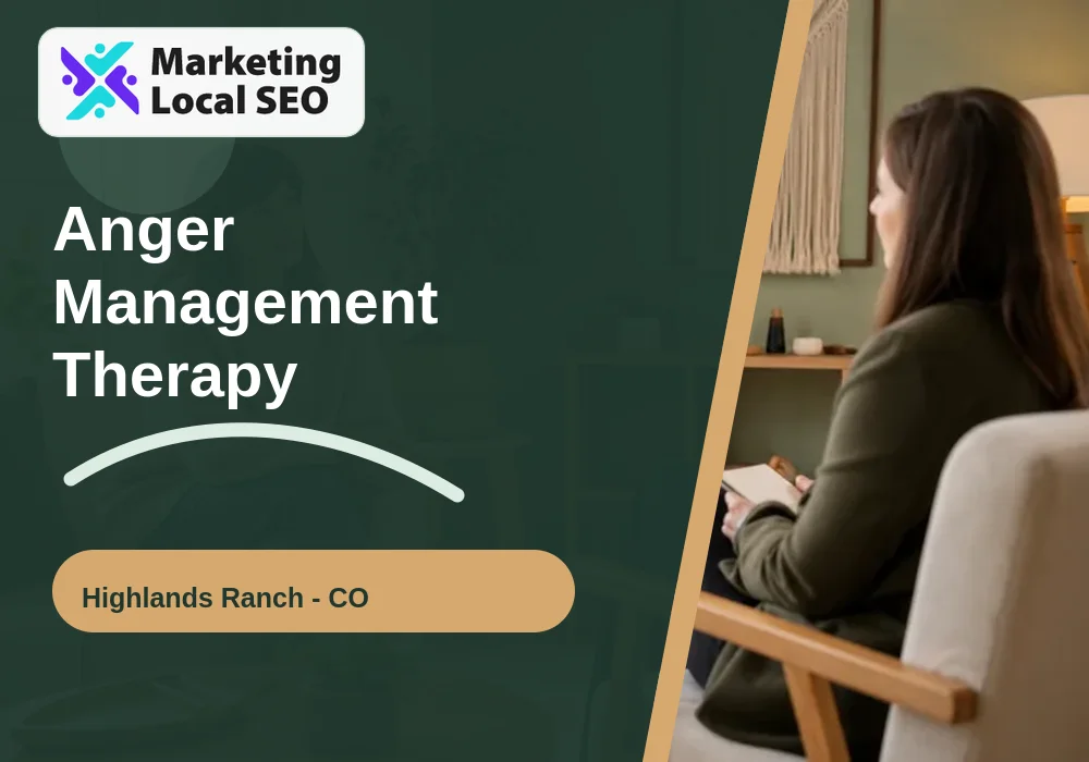 Anger Management Therapy in Highlands Ranch, CO