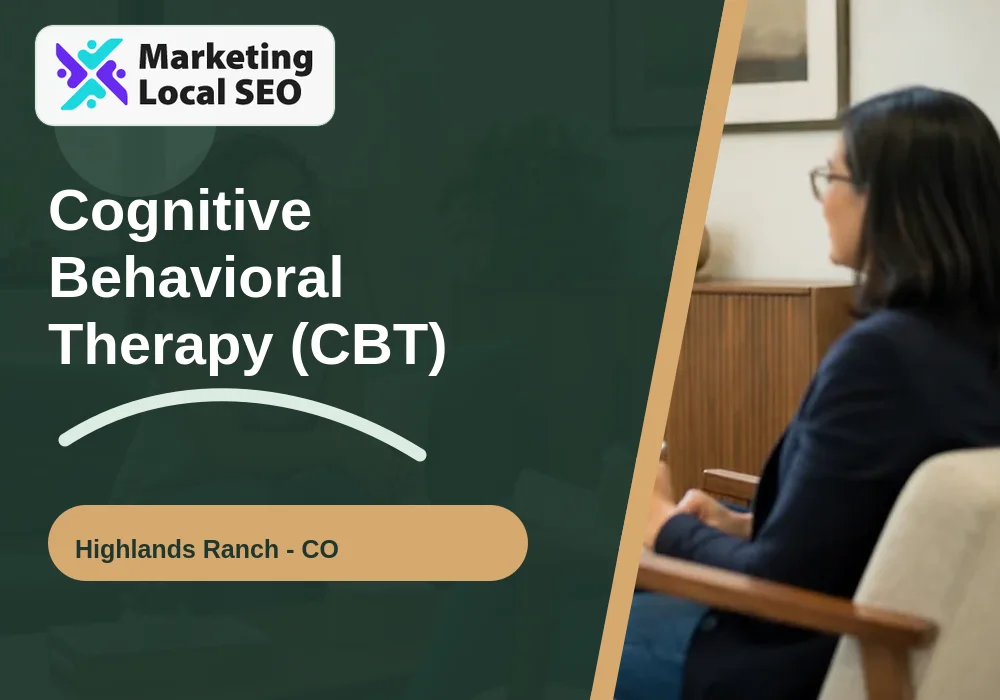 Cognitive Behavioral Therapy (CBT) in Highlands Ranch, CO