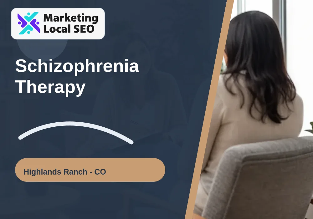 Schizophrenia Therapy in Highlands Ranch, CO