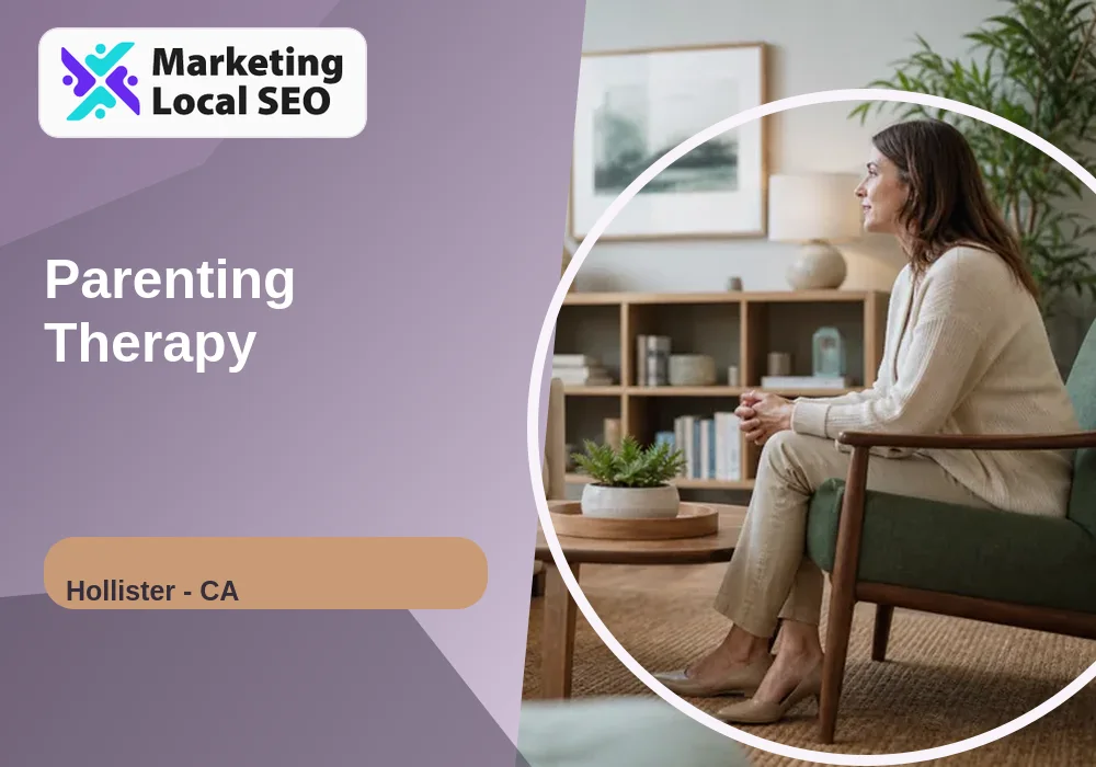 Parenting Therapy in Hollister, CA