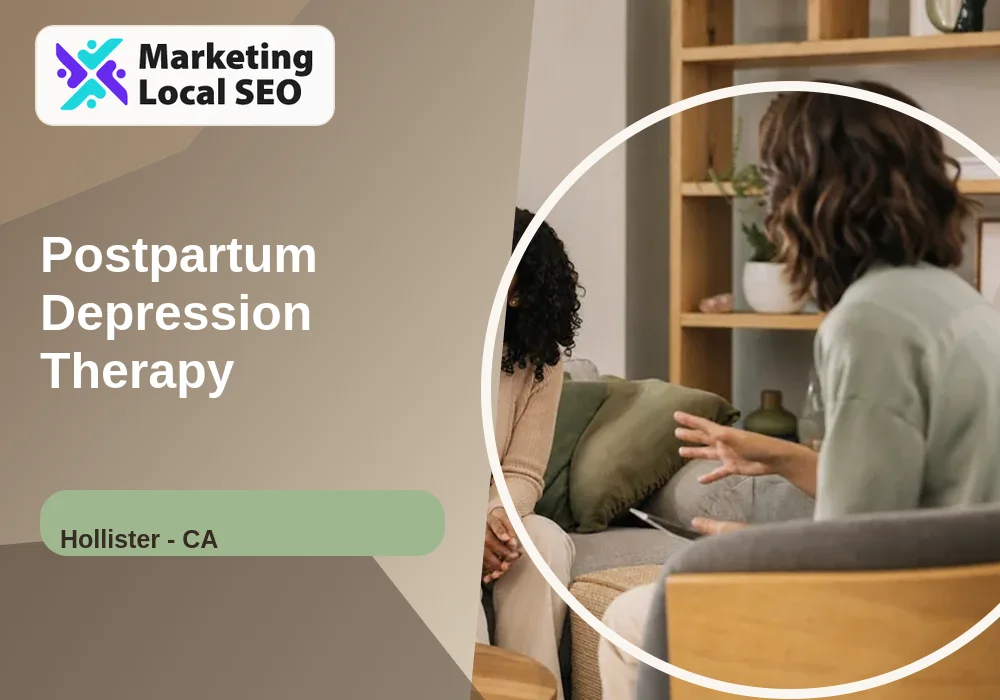 Postpartum Depression Therapy in Hollister, CA