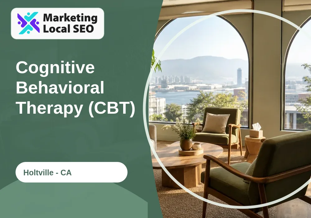 Cognitive Behavioral Therapy (CBT) in Holtville, CA