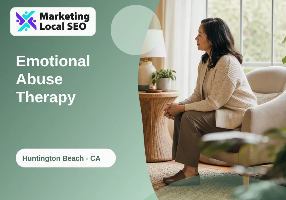 Emotional Abuse Therapy in Huntington Beach, CA