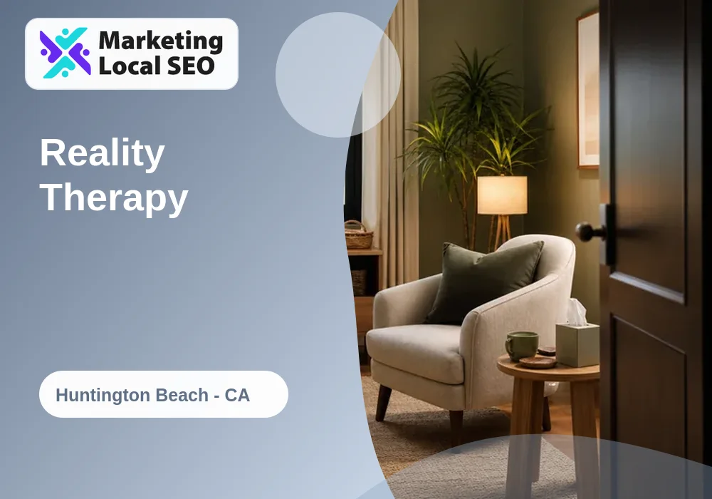 Reality Therapy in Huntington Beach, CA