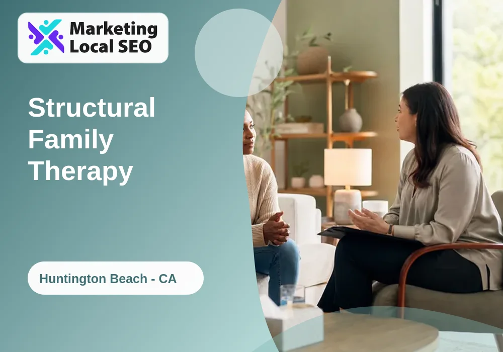 Structural Family Therapy in Huntington Beach, CA