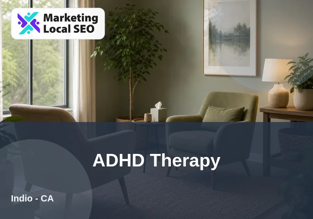 ADHD Therapy in Indio, CA