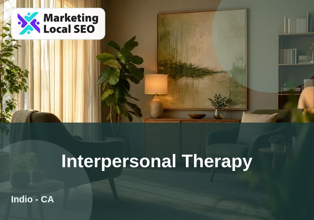 Interpersonal Therapy in Indio, CA