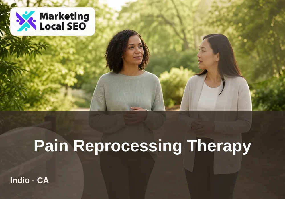 Pain Reprocessing Therapy in Indio, CA