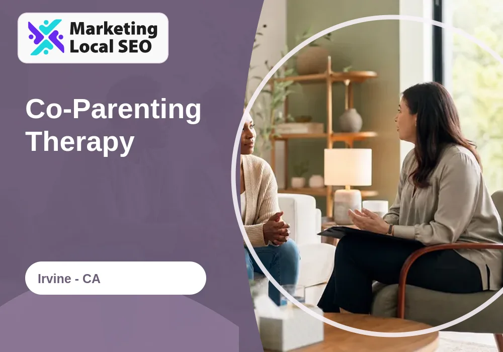 Co-Parenting Therapy in Irvine, CA