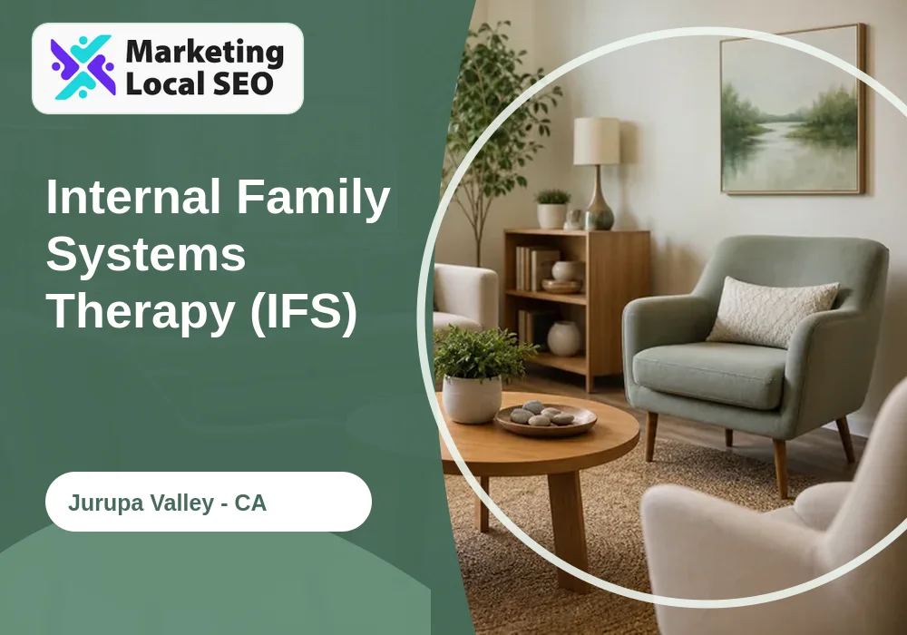 Internal Family Systems Therapy (IFS) in Jurupa Valley, CA