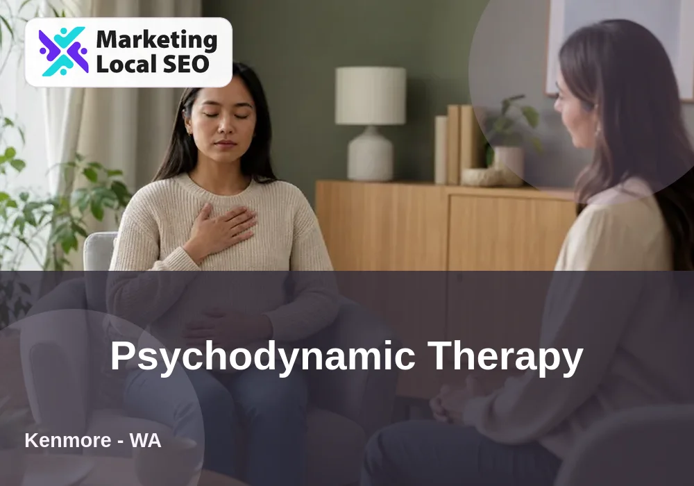 Psychodynamic Therapy in Kenmore, WA