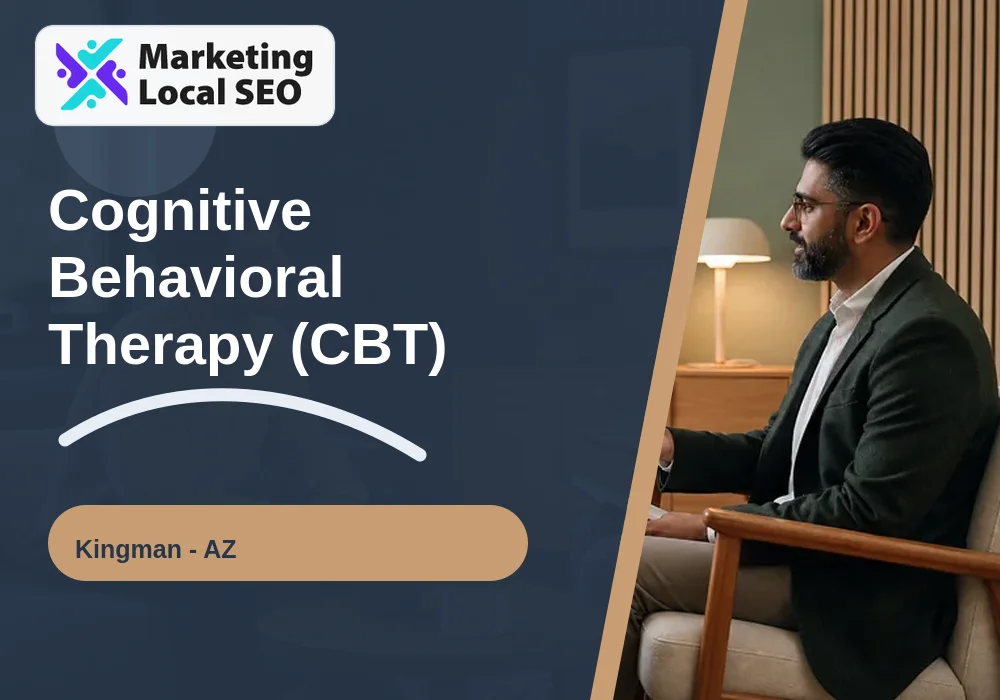 Cognitive Behavioral Therapy (CBT) in Kingman, AZ