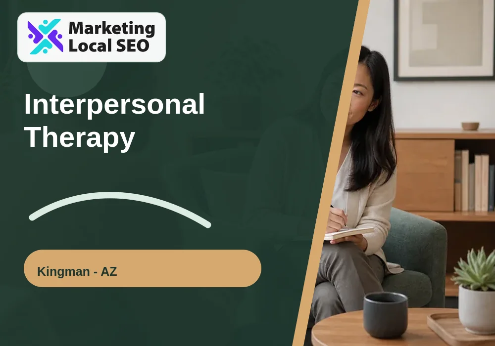 Interpersonal Therapy in Kingman, AZ
