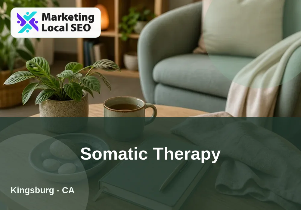 Somatic Therapy in Kingsburg, CA