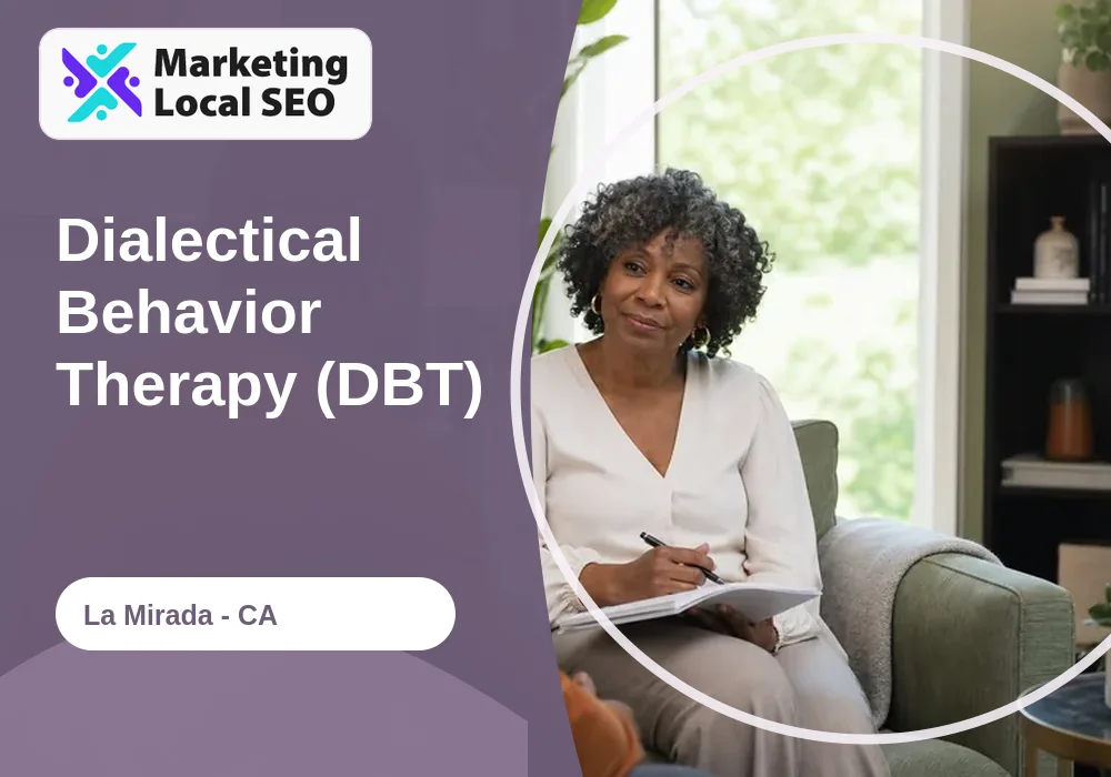 Dialectical Behavior Therapy (DBT) in La Mirada, CA
