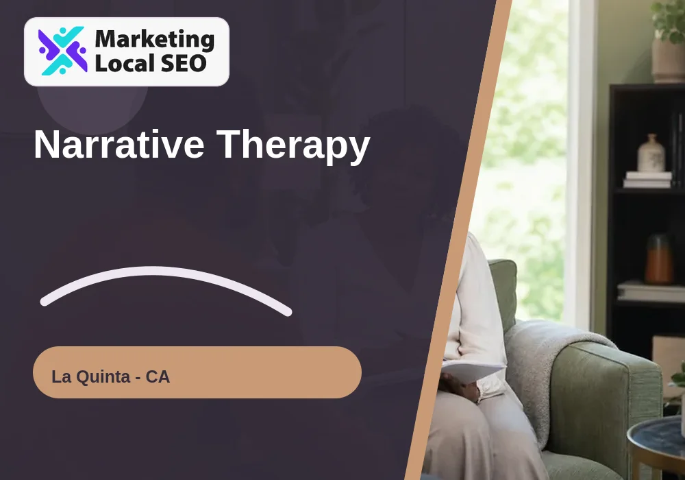 Narrative Therapy in La Quinta, CA