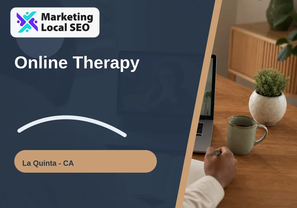 Online Therapy in La Quinta, CA