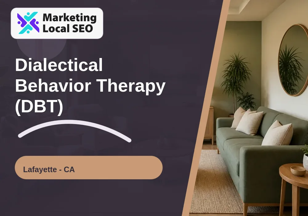 Dialectical Behavior Therapy (DBT) in Lafayette, CA