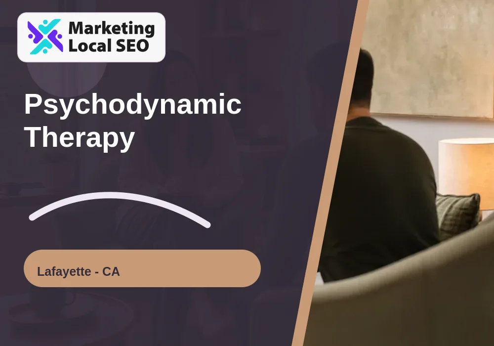 Psychodynamic Therapy in Lafayette, CA