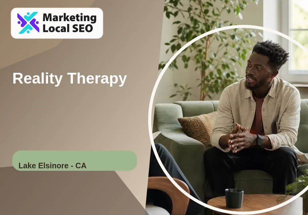 Reality Therapy in Lake Elsinore, CA