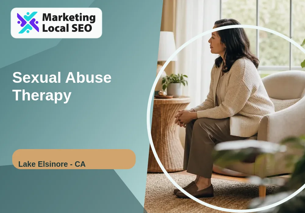 Sexual Abuse Therapy in Lake Elsinore, CA