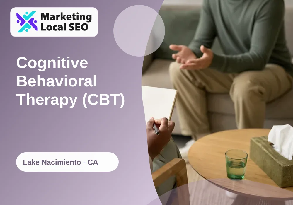 Cognitive Behavioral Therapy (CBT) in Lake Nacimiento, CA
