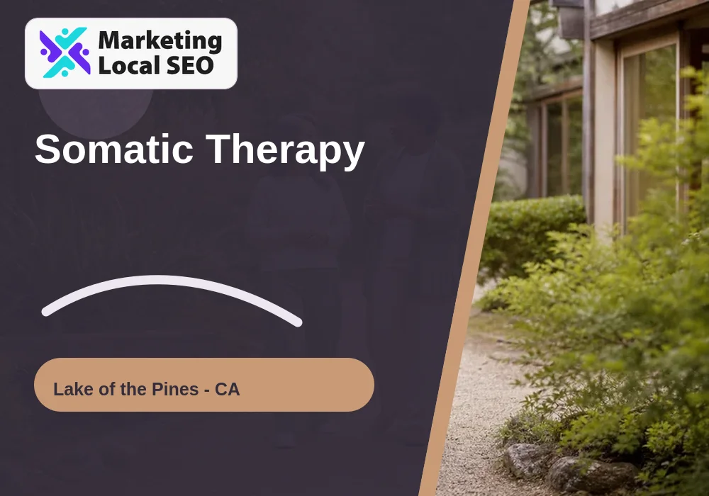 Somatic Therapy in Lake of the Pines, CA