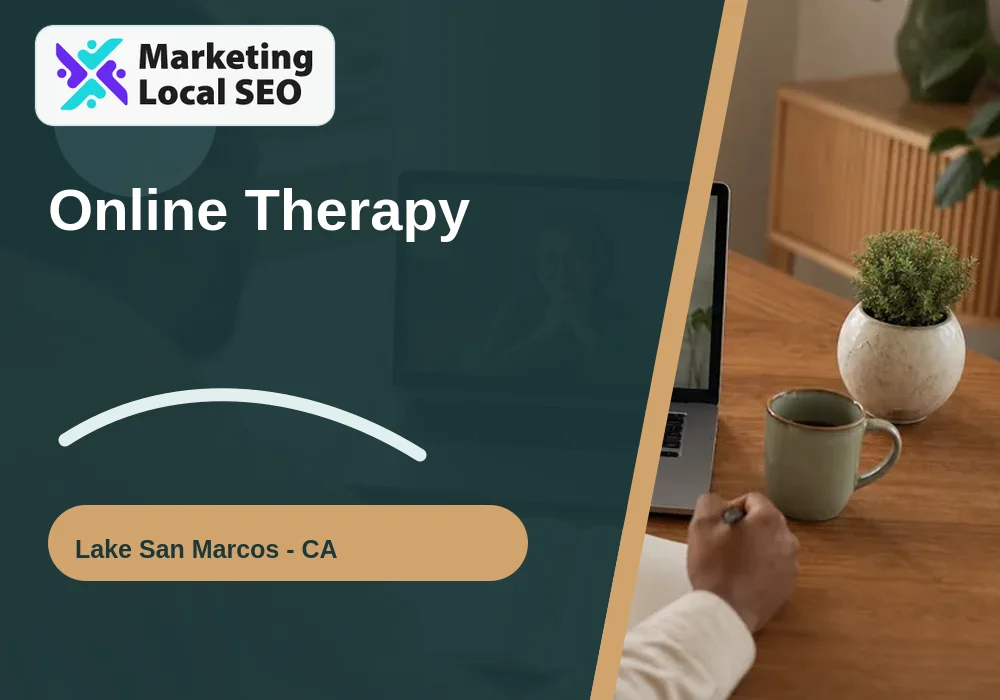 Online Therapy in Lake San Marcos, CA