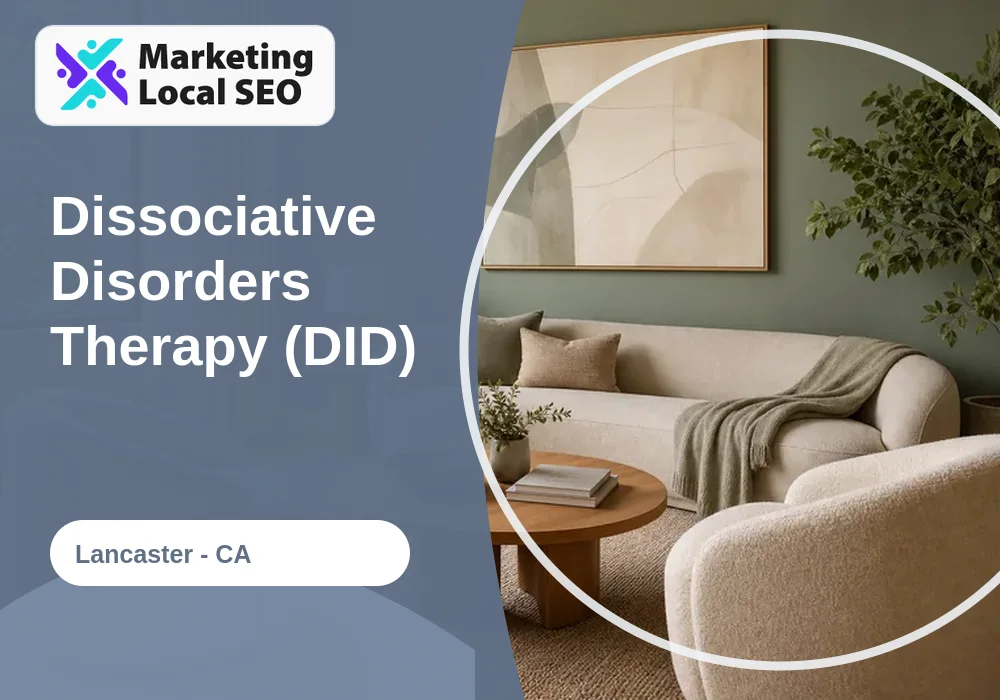 Dissociative Disorders Therapy (DID) in Lancaster, CA