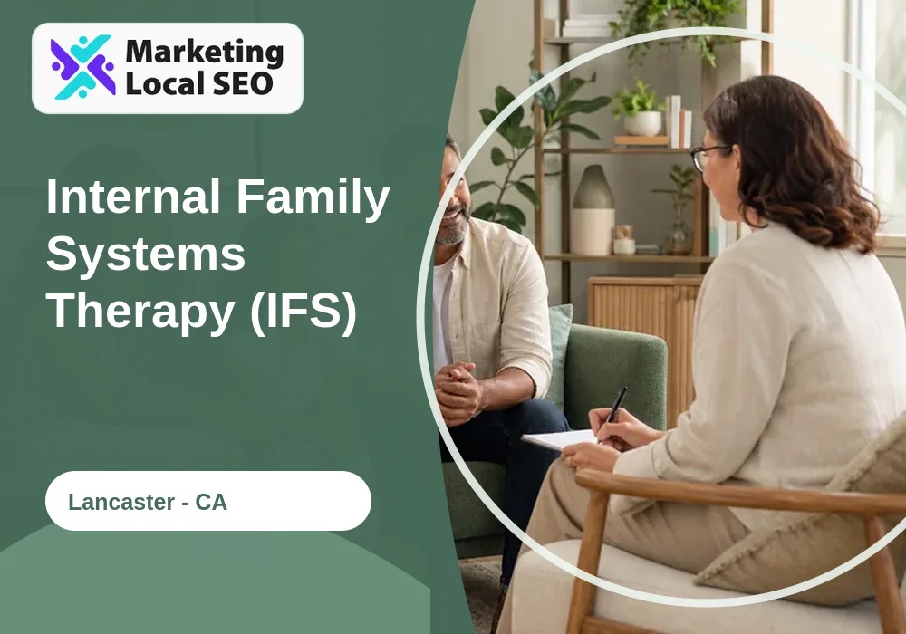 Internal Family Systems Therapy (IFS) in Lancaster, CA