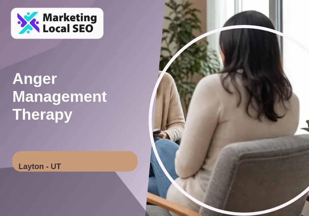 Anger Management Therapy in Layton, UT
