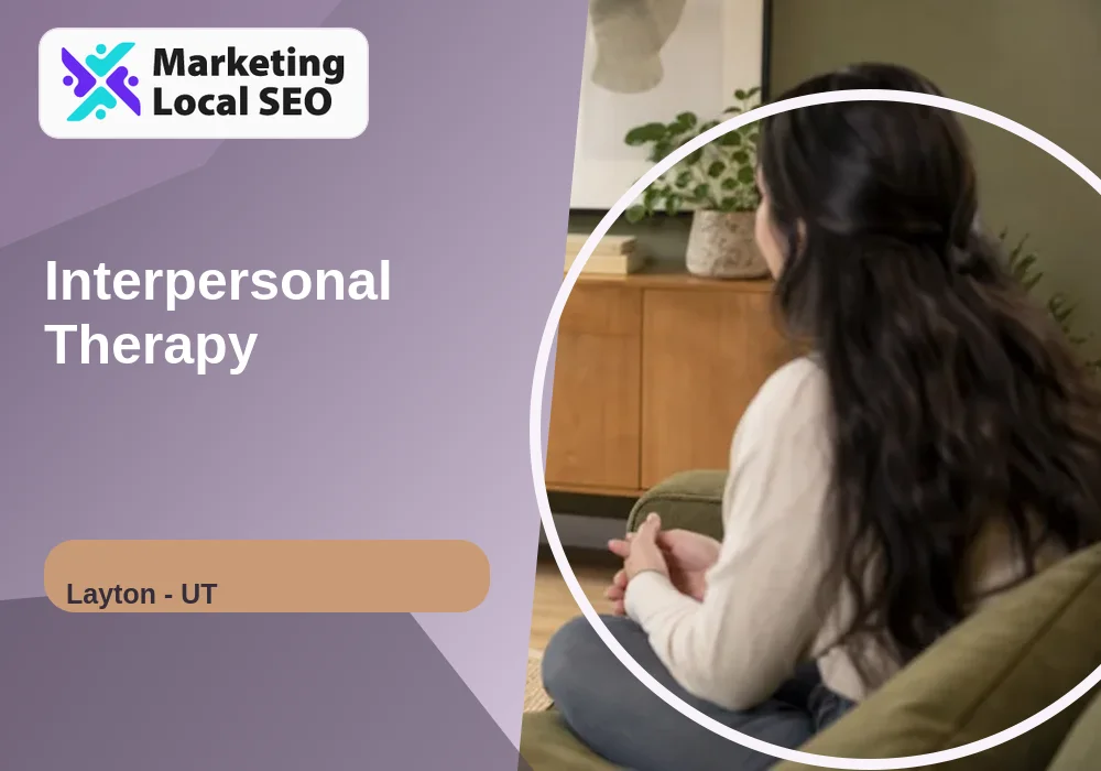 Interpersonal Therapy in Layton, UT