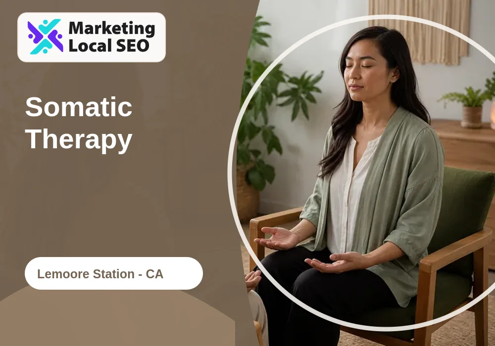 Somatic Therapy in Lemoore Station, CA