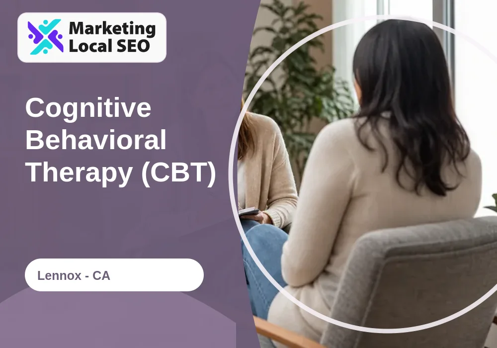 Cognitive Behavioral Therapy (CBT) in Lennox, CA