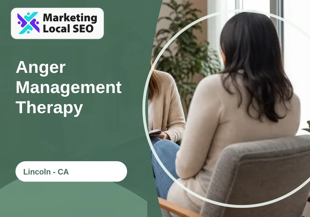 Anger Management Therapy in Lincoln, CA