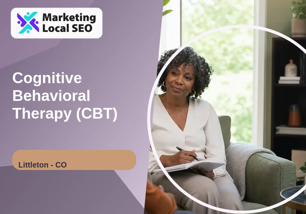 Cognitive Behavioral Therapy (CBT) in Littleton, CO