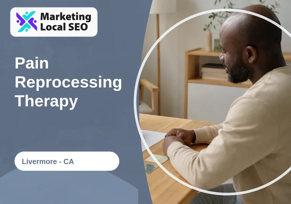 Pain Reprocessing Therapy in Livermore, CA