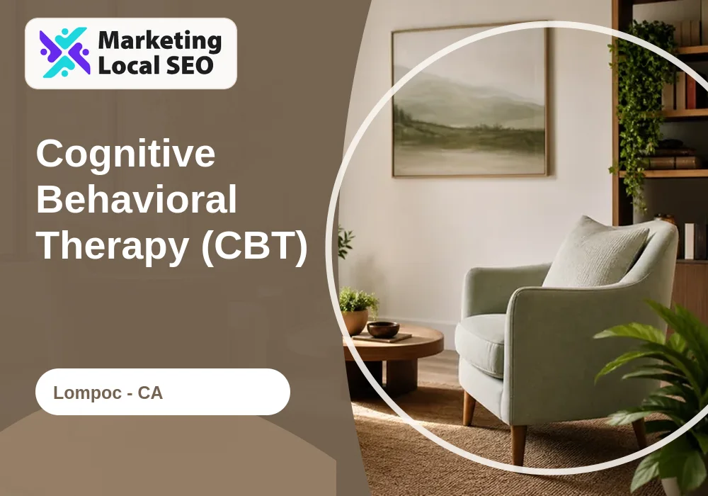 Cognitive Behavioral Therapy (CBT) in Lompoc, CA
