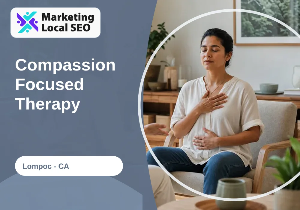 Compassion Focused Therapy in Lompoc, CA