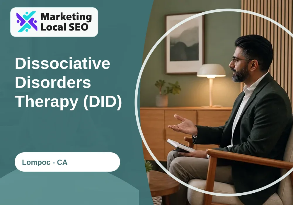 Dissociative Disorders Therapy (DID) in Lompoc, CA