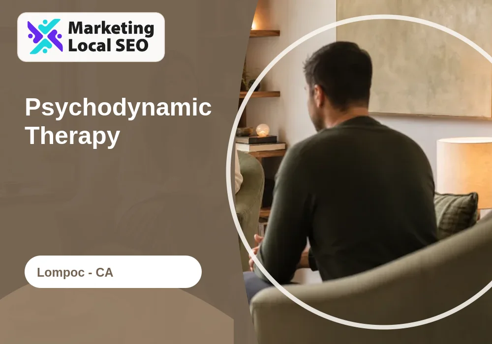 Psychodynamic Therapy in Lompoc, CA